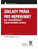 Základy práva pro neprávníky po rekodifikaci soukromého práva, 5. vydání (Tomáš Moravec a kolektiv)