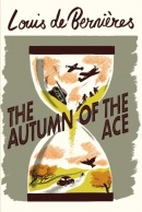 The Autumn of the Ace (Louis de Berniéres)