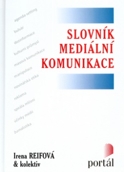 Slovník mediální komunikace (Irena Reifová)