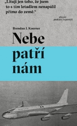 Nebe patří nám (Brendan I. Koerner)