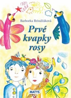 Prvé kvapky rosy (Barborka Brindžáková)