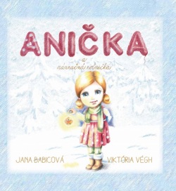 Anička a zázračná rolnička (Jana Babicová, Viktória Végh)