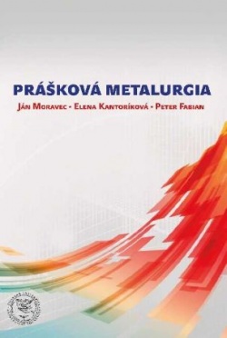 Prášková metalurgia (Ján Moravec, Elena Kantoríková, Peter Fabian)