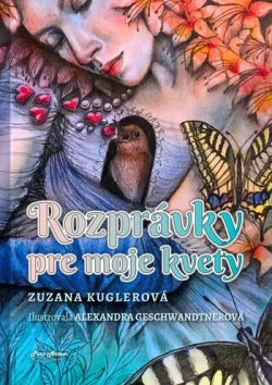 Rozprávky o mojich kvetoch (Zuzana Kuglerová)