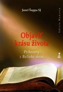 Objaviť krásu života (Jozef Šuppa SJ)