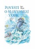 Povesti o slovenskej vode (Válek Igor)