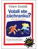 Volali ste záchranku? (Viliam Dobiáš)