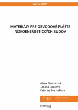 Materiály pre obvodové plášte nizkoenergetických budov (Alena Struhárová, Tatiana Lajošová, Katarína Eva Hellová)