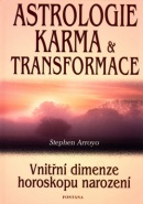 Astrologie, karma a transformace (Stephen Arroyo)