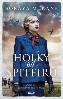 Holky od spitfirů (Soraya M. Lane)