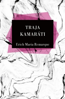 Traja Kamaráti (Erich Maria Remarque)