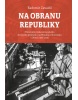 Na obranu republiky - Přemístění českosl (Radomír Zavadil)