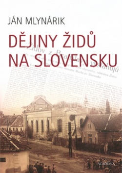 Dějiny Židů na Slovensku (Ján Mlynárik)