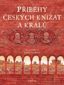 Příběhy českých knížat a králů (Alena Ježková)