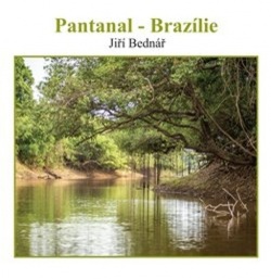 Pantanal – Brazílie (Jiří Bednář)