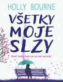 Všetky moje slzy (Holly Bourne)