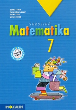 Sokszínű Matematika tankönyv 7 (Pintér Klára, Vincze Istvánné, Jakab Tamás, Kosztolányi József)