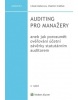 Auditing pro manažery aneb jak porozumět ověřování účetní závěrky statutárním auditorem, 4. vydání (Libuše Müllerová; Vladimír Králíček)