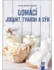 Domácí jogurt, tvaroh a sýr (Cosima Bellersen Quirini)