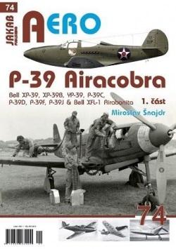 P-39 Airacobra, Bell XP-39, XP-39B, YP-39, P-39C, P-39D, P-39F & Bell XFL-1 Airabonita, 1. část (Miroslav Šnajdr)