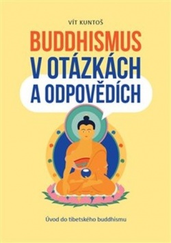 Buddhismus v otázkách a odpovědích (Vít Kuntoš)