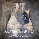 Vykopávky z Korintu - 3 CD (Vladimír Merta)