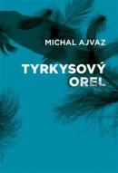 Tyrkysový orel (Michal Ajvaz)