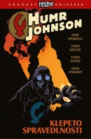 Humr Johnson 2 - Klepeto spravedlnosti (Mike Mignola, John Arcudi)