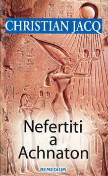 Nefertiti a Achnaton (Christian Jacq)