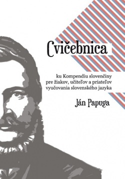 Cvičebnica ku Kompendiu slovenčiny pre žiakov, učiteľov a priateľov vyučovania slovenského jazyka (Ján Papuga)