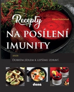 Recepty na posílení imunity (Alena Doležalová)