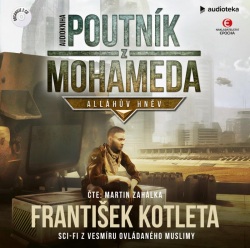 Poutník z Mohameda - Alláhův hněv - CDmp3 (Čte Martin Zahálka) (audiokniha) (František Kotleta)