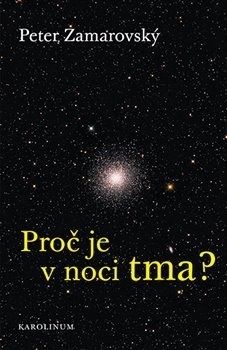 Proč je v noci tma? (Peter Zamarovský)