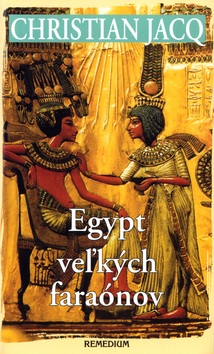 Egypt veľkých faraónov (Christian Jacq)
