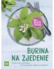 Burina na zjedenie - Bojovať s burinou, alebo ju jednoducho zjesť? 50 skvelých receptov (Susanne Hansch, Elke Schwarzer)