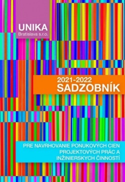 Sadzobník pre navrhovanie ponukových cien projektových prác a inžinierskych činností UNIKA 2021-2022 (Elga Brogyányiová)