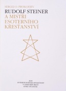 Rudolf Steiner a Mistři esoterního křesťanství (Sergej O. Prokofjev)