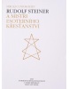 Rudolf Steiner a Mistři esoterního křesťanství (Christian Jacq)