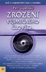 Zrození výjimečného člověka - Tertium Organum 3 (Petr Uspenskij)