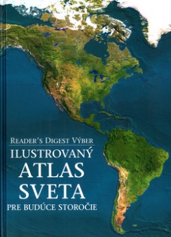 Ilustrovaný atlas sveta pre budúce storočie (Kolektív autorov)