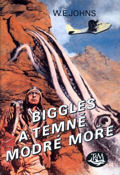 Biggles a temně modré moře (William Earl Johns)