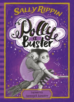 Polly a Buster (2): Tajomstvo čarovných kameňov (Sally Rippin)