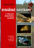 Rybářské nástrahy a základy správného vnadění (Milan Tychler)