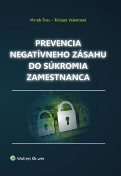 Prevencia negatívneho zásahu do súkromia zamestnanca (Marek Švec; Tatiana Valentová)