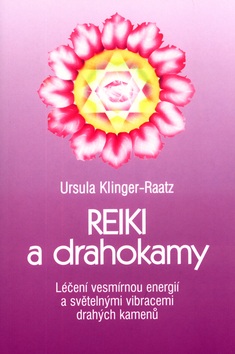 Reiki a drahokamy (Ursula Klinger-Raatz)