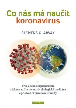 Co nás má naučit koronavirus (Clemens G. Arvay)