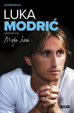 Luka Modrić Moje hra (Luka Modrič; Robert Matteoni)