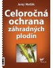 Celoročná ochrana záhradných plodín (Juraj Matlák)