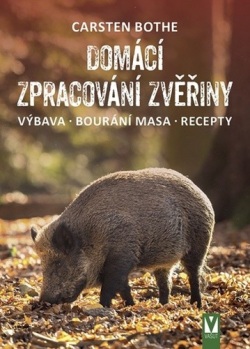 Domácí zpracování zvěřiny (Carsten Bothe)