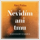 Nevidím ani tmu (audiokniha) (Aleš Palán)